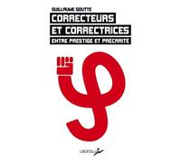 Correcteurs et correctrices. Entre prestige et précarité - Guillaume Goutte - Libertalia - Poche - Essai