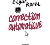 Correction automatique Etgar Keret (Auteur), Rosie Pinhas-Delpuech (Traduction)
