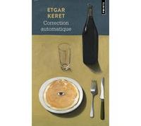 Correction automatique Etgar Keret (Auteur), Rosie Pinhas-Delpuech (Traduction)