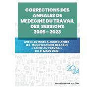 CORRECTION DES ANNALES EVC 2009-2023 MEDECINE ET SANTE AU TRAVAIL: MISES A JOUR DES CORRECTIONS SELON LA LOI SANTE AU TRAVAIL DE 2022