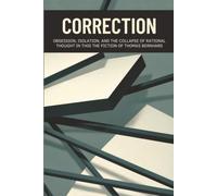 Correction: Obsession, Isolation, and the Collapse of Rational Thought in the Fiction of Thomas Bernhard