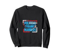 Correction Politique - Tyrannie des manières Graphique Sweatshirt