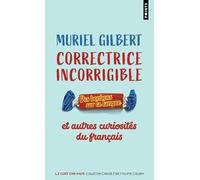 Correctrice incorrigible – Des bonbons sur la langue et autres curiosités du français