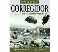 Corregidor Siege and Liberation 19411945 by Alexander Nicoll Alexander Nicoll (Auteur)