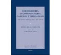 Corregidores, Encomenderos, Cabildos Y Mercaderes Angel Muänoz Garcia, Diego de Avendaäno (Auteur)
