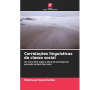 Correlações linguísticas da classe social: Um novo olhar sobre a teoria da sociologia da educação de Basil Bernstein