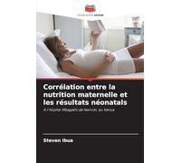 Corrélation entre la nutrition maternelle et les résultats néonatals