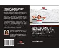 Corrélation Entre Les Habitudes D'étude Et La Performance En Algèbre Intermédiaire