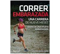 Correr Embarazada : Una Carrera De Nueve Meses