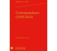Correspondance (1569-1614) Marguerite De Valois (Auteur), Eliane Viennot (Editeur du volume), Mireille Huchon (Collection dirigée par)