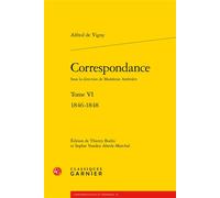 Correspondance 1846-1848 - Alfred De Vigny - Classiques Garnier - broché - Lettres