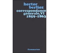 Correspondance 1859-1863 - Hector Berlioz - Flammarion - broché - Livre