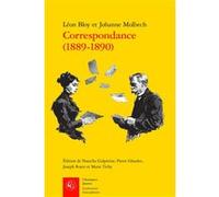 Correspondance (1889-1890) Léon Bloy (Auteur), Marie Tichy (Editeur du volume), Joseph Royer (Editeur du volume), Pierre Glaudes (Editeur du volume), Natacha Galpérine (Editeur du volume), Johanne Mol