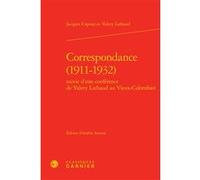 Correspondance (1911-1932) Jacques Copeau (Auteur), Valery Larbaud (Auteur), Mireille Huchon (Direction), Alain Genetiot (Direction), Catriona Seth (Direction), Fabienne Bercegol (Direction), Didier A