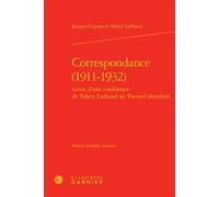 Correspondance (1911-1932) Suivie d'une Conférence de Valery Larbaud au Vieux-Colombier - Jacques Copeau - Classiques Garnier - relié - Essai
