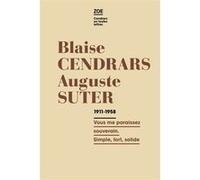 Correspondance 1911-1958 Blaise Cendrars (Auteur), Auguste Suter (Auteur), Jean-Carlo Flückiger (Edité par)