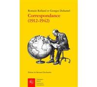 Correspondance (1912-1942) Romain Rolland (Auteur), Bernard Duchatelet (Editeur du volume), Georges Duhamel (Auteur)