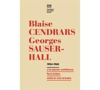 Correspondance 1914-1960 Blaise Cendrars (Auteur), Georges Sauser-Hall (Auteur), Christine Le Quellec Cottier (Directeur éditorial), Jehanne Denogent (Edité par)