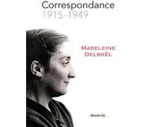 Correspondance 1915 - 1949 Madeleine Delbrêl (Auteur), Gilles François (Présentateur), Bernard Pitaud (Présentateur)