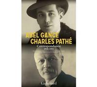 Correspondance, 1918-1955 Abel Gance (Auteur), Charles Pathé (Auteur), Élodie Tamayo (Edité par)
