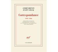 André Breton, Julien Gracq – Correspondance 1939-1966 – Édité par Bernard Vouilloux – Gallimard