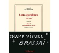 Correspondance Roger Grenier (Auteur), Brassaï (Auteur)