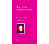 Correspondance 1951-1954 René Char et Nicolas de Staël - René Char - Des Busclats - broché - Lettres
