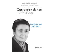 Correspondance 1957 - 1958 - Madeleine Delbrêl - Nouvelle Cite - broché - Témoignage