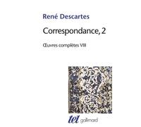 Correspondance, 2 René Descartes (Auteur), Jean-Marie Beyssade (Editeur du volume), Denis Kambouchner (Editeur du volume), Jean-Robert Armogathe (Edité par)