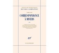 Correspondance à divers Alexis de Tocqueville (Auteur), Françoise Mélonio (Editeur du volume)