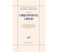Alexis de Tocqueville – Correspondance à divers – Tome 17 Vol. 1 – Éd. Françoise Mélonio – Gallimard