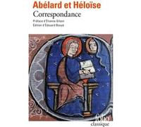 Correspondance Abelard (Auteur), Héloïse (Auteur), Etienne Gilson (Préface), Octave Gréard (Traduction), Edouard Bouyé (Edité par)