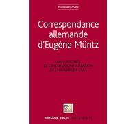 Correspondance allemande d'Eugène Müntz - LABEX TransferS - Eugène Muntz - Armand Colin - broché - Lettres