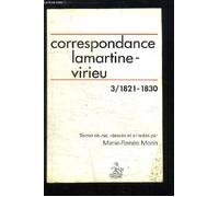 Correspondance Alphonse De Lamartine-Aymon De Virieu / Textes Réunis, Classés Et Annotés Par Marie-Renée Morin 1821-1830 - Correspondance - 1821-1830