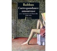 Correspondance amoureuse avec Antoinette de Watteville - Balthus - Libretto - broché - Lettres