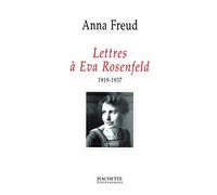 Correspondance : Anna Freud - Eva Rosenfeld