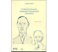 Correspondance Ansermet-Strawinsky 1914-1967 - Correspondance Ansermet-Strawinsky, 1914-1967 Tome 2 - Ernest Ansermet - Georg - Livre