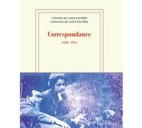 Correspondance Antoine de Saint-Exupéry (Auteur), Consuelo de Saint-Exupéry (Auteur), Alban Cerisier (Edité par)