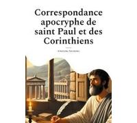 Correspondance Apocryphe De Saint Paul Et Des Corinthiens