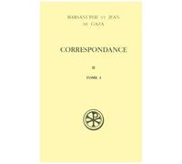 Correspondance Aux Cenobites - Tome 1, Lettres 224-398