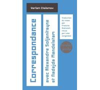 Correspondance avec Alexandre Soljenitsyne et Nadadja Mandelstam