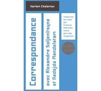 Correspondance avec Alexandre Soljenitsyne et Nadadja Mandelstam Varlam Tikhonovitch Chalamov (Auteur)