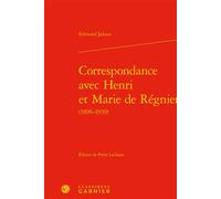 Correspondance avec Henri et Marie de Régnier 1896-1939 - Edmond Jaloux - Classiques Garnier - relié - Roman