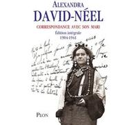 Correspondance avec son mari Edition intégrale 1904-1941 Alexandra David-Néel (Auteur), SAMTEN DZONG (Préface)