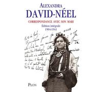 Correspondance avec son mari Edition intégrale 1904-1941 - Alexandra David-Néel - Plon - broché - Lettres