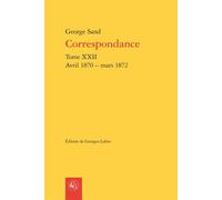 Correspondance Avril 1870 - mars 1872 - George Sand - Classiques Garnier - broché - Roman