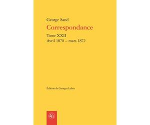Correspondance Avril 1870 - mars 1872 - George Sand - Classiques Garnier - broché - Roman