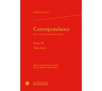 Correspondance Catriona Seth (Collection dirigée par), Thierry Bodin (Editeur du volume), Madeleine Ambrière (Collection dirigée par), Madeleine Ambrière (Editeur du volume), Alfred de Vigny (Auteur),