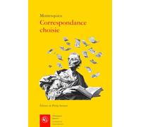 Correspondance choisie: « Avec respect et l'amitié la plus tendre »