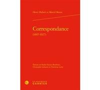 Correspondance Christine Lorre (Editeur du volume), Philippe Steiner (Collection dirigée par), François Vatin (Collection dirigée par), Marcel Mauss (Auteur), Henri Hubert (Auteur), Dominique Merllié 